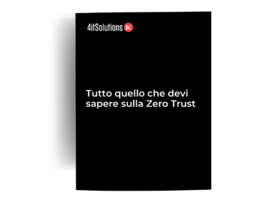 Tutto quello che devi sapere sulla Zero Trust